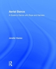 Image for Aerial dance  : a guide to dance with rope and harness