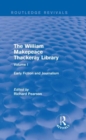 Image for The William Makepeace Thackeray libraryVolume I,: Early fiction and journalism