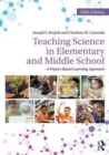 Image for Teaching science in elementary and middle school  : a project-based approach