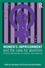 Image for Women&#39;s imprisonment and the case for abolition  : critical reflections on Corston ten years on