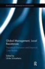 Image for Global Management, Local Resistances : Theoretical Discussion and Empirical Case Studies