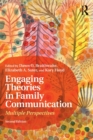 Image for Engaging theories in family communication  : multiple perspectives