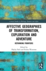 Image for Affective geographies of transformation, exploration and adventure