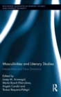 Image for Masculinities and Literary Studies : Intersections and New Directions
