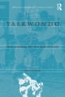 Image for Taekwondo : From a Martial Art to a Martial Sport