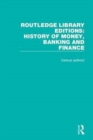 Image for Routledge Library Editions: History of Money, Banking and Finance