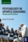 Image for Psychology in sports coaching  : theory and practice