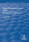 Image for Global Thinking and Local Action : Agriculture, Tropical Forest Loss and Conservation in Southeast Nigeria