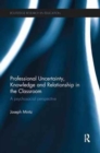 Image for Professional uncertainty, knowledge and relationship in the classroom  : a psychosocial perspective