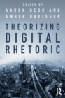 Image for Theorizing Digital Rhetoric
