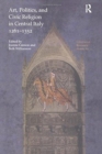 Image for Art, politics and civic religion in central Italy, 1261-1352  : essays by postgraduate students at the Courtauld Institute of Art