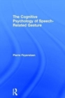 Image for The Cognitive Psychology of Speech-Related Gesture