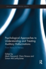 Image for Psychological approaches to understanding and treating auditory hallucinations  : from theory to therapy