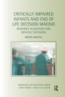 Image for Critically impaired infants and end of life decision making  : resource allocation and difficult decisions