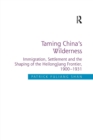 Image for Taming China&#39;s Wilderness