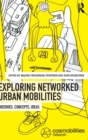 Image for Exploring Networked Urban Mobilities