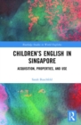 Image for Investigating children&#39;s acquisition of English as a first language in Singapore  : with a comparison of data from the UK