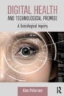 Image for Digital health and technological promise  : a sociological inquiry