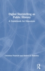Image for Digital storytelling as public history  : a guidebook for educators