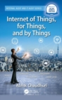 Image for Internet of Things, for Things, and by Things