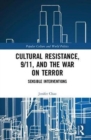 Image for Cultural Resistance, 9/11, and the War on Terror