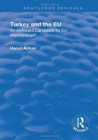Image for Turkey and the EU: An Awkward Candidate for EU Membership? : An Awkward Candidate for EU Membership?