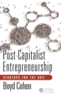 Image for Post-capitalist entrepreneurship  : startups for the 99%