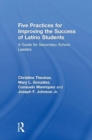Image for Five practices for improving the success of Latino students  : a guide for secondary school leaders
