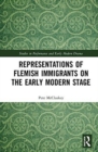 Image for Representations of Flemish immigrants on the early modern stage