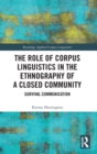 Image for The Role of Corpus Linguistics in the Ethnography of a Closed Community