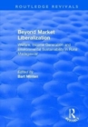 Image for Beyond Market Liberalization : Welfare, Income Generation and Environmental Sustainability in Rural Madagascar