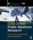 Image for Data-driven public relations research  : 21st century practices and applications