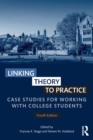 Image for Linking Theory to Practice : Case Studies for Working with College Students