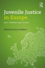 Image for Juvenile justice in Europe  : past, present and future