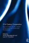 Image for 21st century cooperation  : regional public goods, global governance, and sustainable development