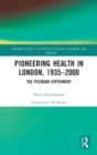 Image for Pioneering health in London, 1935-2000  : the Peckham Experiment