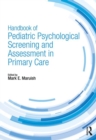 Image for Handbook of Pediatric Psychological Screening and Assessment in Primary Care