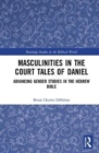 Image for Masculinities in the Court Tales of Daniel