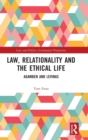 Image for Law, relationality and the ethical life  : Agamben and Levinas