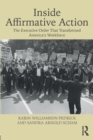 Image for Inside affirmative action  : the executive order that transformed America&#39;s workforce