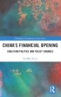 Image for China&#39;s financial opening  : coalition politics and policy changes