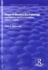 Image for Hope in Barth&#39;s Eschatology : Interrogations and Transformations Beyond Tragedy