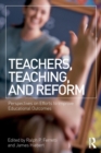 Image for Teachers, Teaching, and Reform