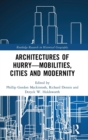 Image for Architectures of hurry  : mobilities, cities and modernity