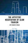 Image for The affective negotiation of slum tourism  : city walks in Delhi