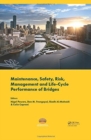 Image for Maintenance, safety, risk, management and life-cycle performance of bridges  : proceedings of the Ninth International Conference on Bridge Maintenance, Safety and Management (IABMAS 2018), 9-13 July 