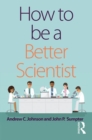 Image for How to be a Better Scientist