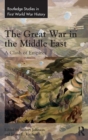 Image for The Great War in the Middle East  : a clash of empires