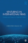 Image for Venturing in international firms  : contexts and cases in a high-tech world