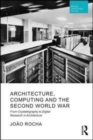 Image for Architecture, Computing and the Second World War : From Crystallography to Digital Research in Architecture